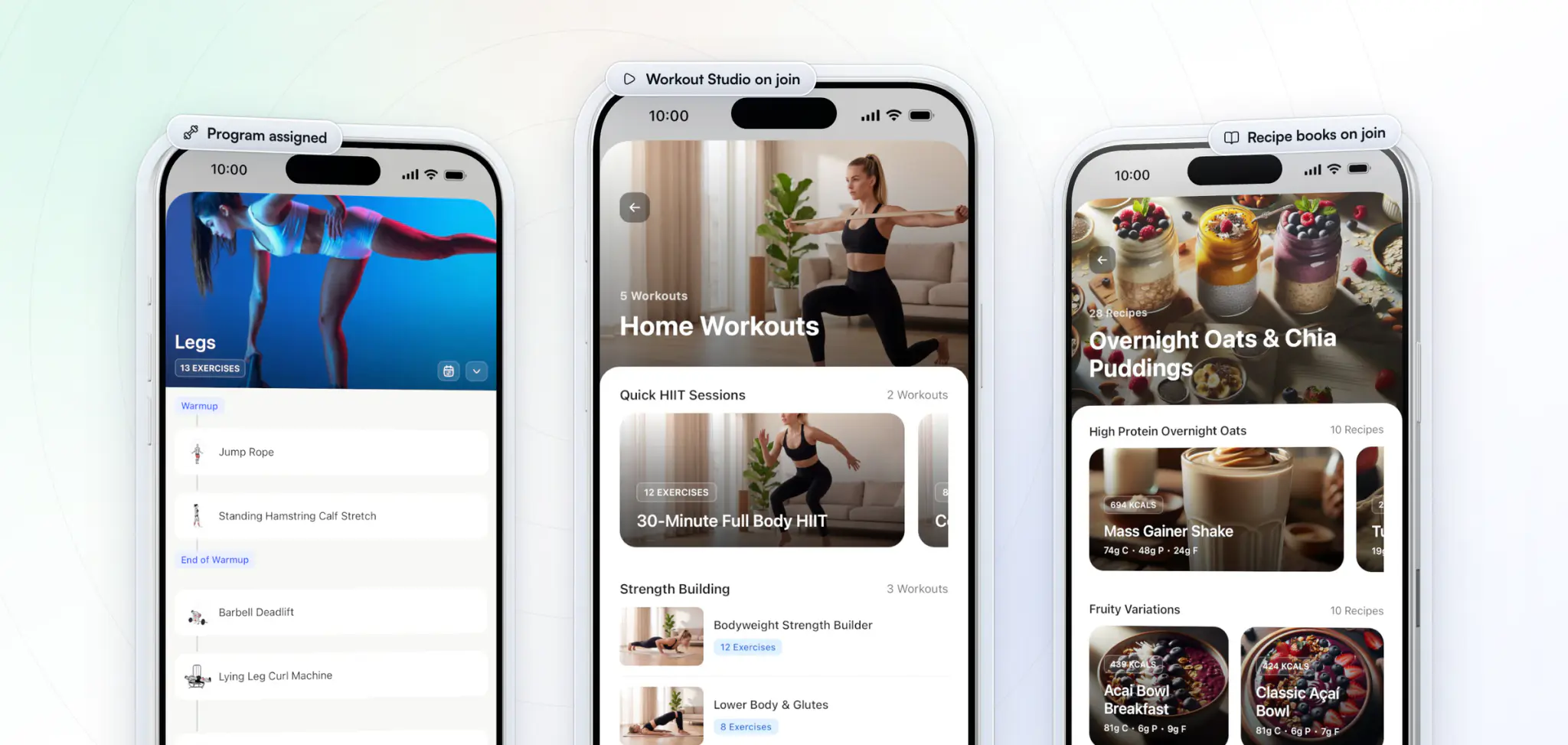 A new client's app on day one, set up by one onboarding flow: the Legs workout from their program ready to start, the Home Workouts studio of on-demand sessions, and a recipe book of high-protein overnight oats