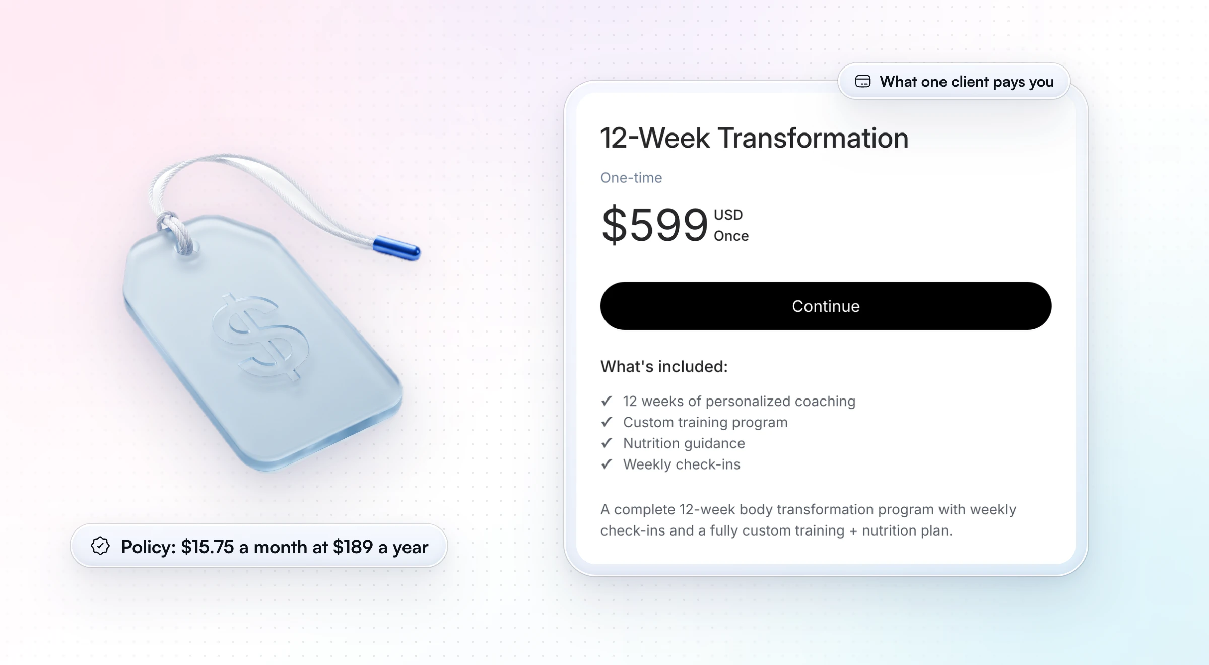 A frosted blue glass price tag with a dollar sign, noted as a policy at about $15.75 a month on a $189 yearly premium, beside a coaching package page where a client pays for a 12-week transformation with personalized coaching, a custom training program, nutrition guidance and weekly check-ins